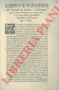 - - Convenzione per l'arresto d banditi, e malviventi, fra lo Stato Pontificio e gli Stati della Serenissima Repubblica di Venezia.
