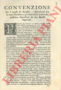 - - Convenzione per l'arresto d banditi, e malviventi fra lo Stato Pontificio e gli Stati della Lombardia Austriaca.