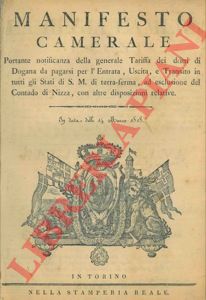 - - Sulla generale tariffa dei diritti di dogana da pagarsi per l'entrata, uscita e transito in tutti gli Stati di S. M. di terraferma, ad esclusione del Contado di Nizza.