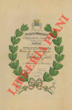 - - Istituto Industriale e Professionale Pareggiato di Ferrara. Attestato di merito di 2 grado, Commercio ed Annone. (1869).