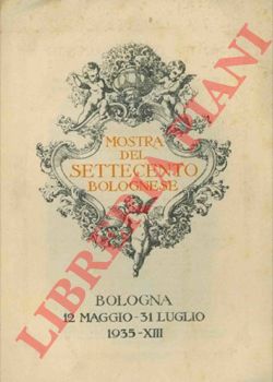 - - Mostra del settecento bolognese.