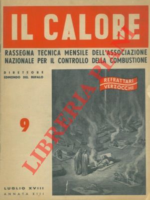 - - Il calore. Rassegna tecnica mensile dell'Associazione Nazionale per il Controllo della Combustione.