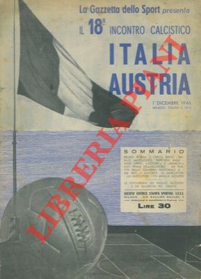 Roghi, Mazzucato, Oppio - - Il 18 incontro calcistico Italia - Austria. 1 dicembre 1946. Milano. Stadio S.Siro.