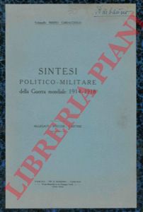 CARACCIOLO Mario - - Sintesi politico - militare della Guerra Mondiale 1914 - 1918.