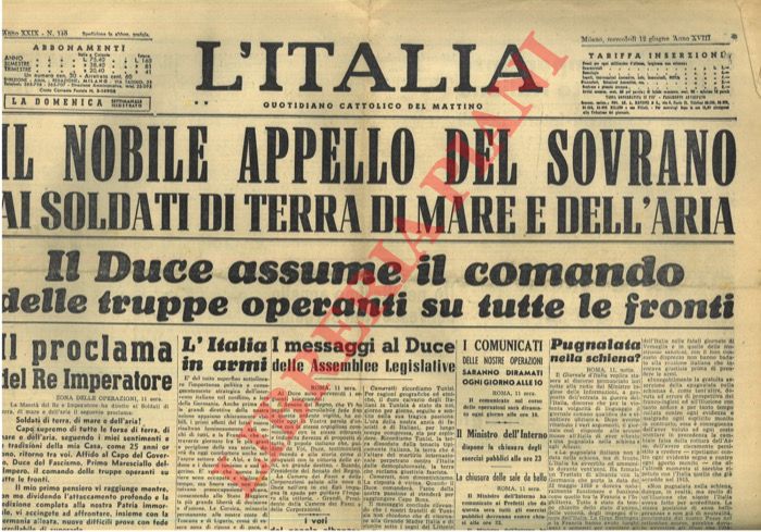 - - Il nobile appello del Sovrano ai soldati di terra di mare e dell'aria. Il Duce assume il comando delle truppe operanti su tutte le fronti.