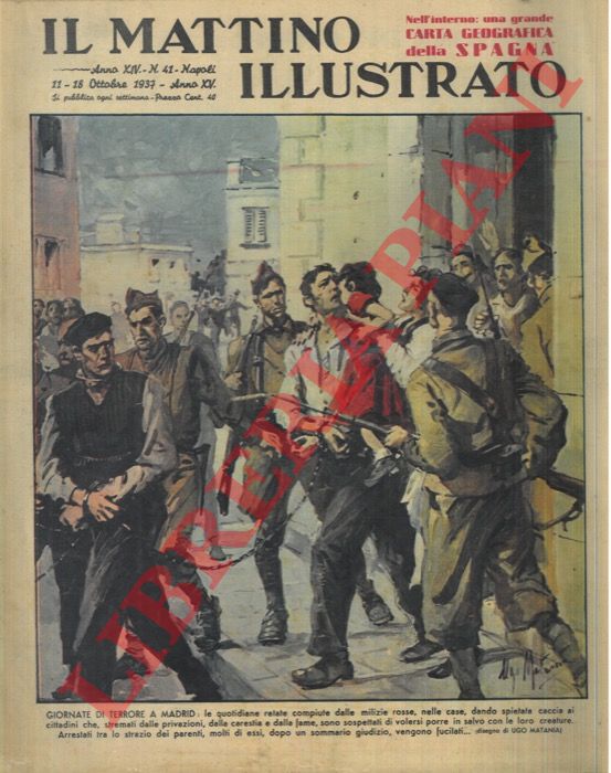MATANIA Ugo - - Giornate di terrore a Madrid : fucilazioni sommarie eseguite dalle milizie rosse - Sul retro : Mussolini Hitler incontro a Berlino.