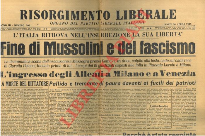 - - Fine di Mussolini e del fascismo. L'Italia ritrova nell'insurrezione la sua libert.