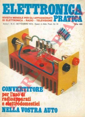 - - Elettronica pratica. Rivista mensile per gli appassionati di elettronica. Radio. Televisione.