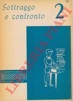 PICCABLOTTO C.A. - - Sottraggo e confronto. 2. Esercizi di sottrazione.
