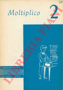 PICCABLOTTO C.A. - - Moltiplico. 2. Esercizi di moltiplicazione.