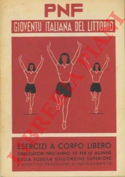 PNF. GIL - - Esercizi a corpo libero per le alunne della scuola dell'ordine superiore.