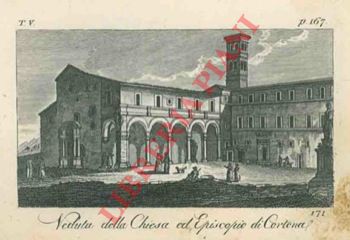 - - Veduta della Chiesa ed Episcopio di Cortona.