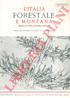 - - L'Italia forestale e montana. Rivista di politica economia e tecnica.