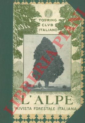 - - L'Alpe. Rivista forestale italiana.