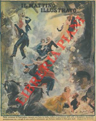 MATANIA Ugo - - Nelle vicinanze di Copenaghen, durante una festa da ballo, crollava il pavimento della sala, e danzatori e danzatrici precipitavano tra i cavalli di una scuderia sottostante: per fortuna nessuno si fece gran male.