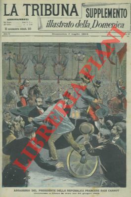 Silbonetto - - Assassinio del Presidente della Repubblica francese Sadi Carnot commesso a Lione la sera del 24 giugno 1894.