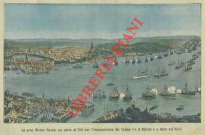 - - La gran Rivista Navale nel porto di Kiel per l'inaugurazione del Canale fra il Baltico e il Mare del Nord.