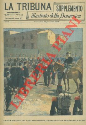 DELLA VALLE A. - - La degradazione del capitano Dreyfus, condannato per tradimento, a Parigi.