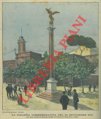 - - La colonna commemorativa del 20 settembre 1870 che verr eretta sul piazzale davanti la breccia di Porta Pia, a Roma.