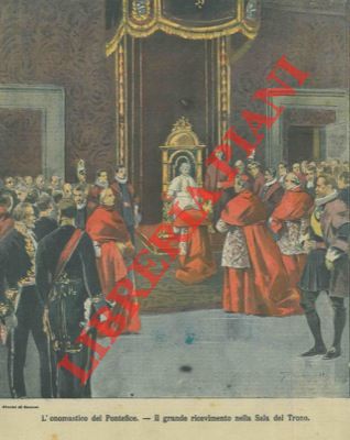 Silbonetto - - L'onomastico del Pontefice. Il grande ricevimento nella Sala del Trono.