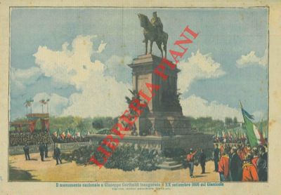 - - Il monumento nazionale a Giuseppe Garibaldi inaugurato il XX settembre 1895 sul Gianicolo. Opera dello scultore Gallori.