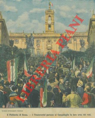 - - Il Plebiscito di Roma. I Trasteverini portano al Campidoglio la loro urna dei voti.