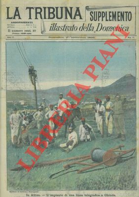 - - In Africa. L'impianto di una linea telegrafica a Ghinda.