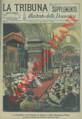 Silbonetto - - Il matrimonio del Principe di Napoli con la Principessa Elena. La funzione religiosa nella chiesa di S. Maria degli Angeli.