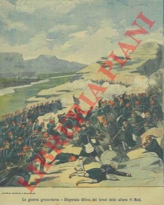 Silbonetto - - La guerra greco - turca. Disperata difesa dei Greci delle alture di Mati.