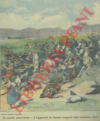 Silbonetto - - La guerra greco - turca. I fuggiaschi da Larissa inseguiti dalla cavalleria turca.
