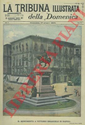 - - Il monumento a Vittorio Emanuele in Napoli.