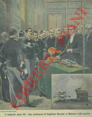 Silbonetto - - Il telegrafo senza fili. Una conferenza di Guglielmo Marconi al Ministero della Marina.