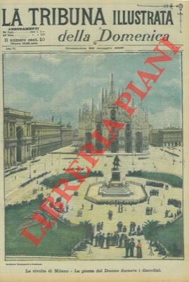 - - La rivolta di Milano. La piazza del Duomo durante i disordini.