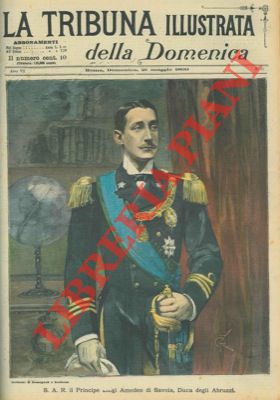 DE BINI Gino - - S. A. R. il Principe Luigi Amedeo di Savoia, Duca degli Abruzzi.