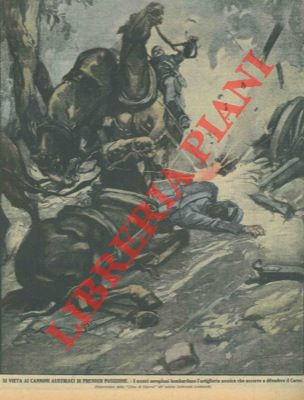 LOMBARDI Ambrogio - - Si vieta ai cannoni austriaci di prender posizione. I nostri aeroplani bombardano l'artiglieria nemica che accorre a difendere il Carso.