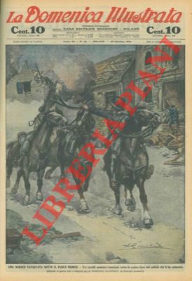 LOMBARDI Ambrogio - - Una audace cavalcata sotto il fuoco nemico. Tre cavalli austriaci trascinati verso le nostre linee dal soldato che li ha catturati.