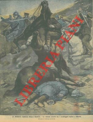 LOMBARDI Ambrogio - - La ritirata tedesca dalla Francia. La violenta mischia fra i cavalleggeri inglesi e tedeschi.