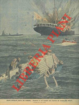DELLA VALLE A. - - Nuove efferate gesta dei barbari. Nemmeno le navi - ospedali sono rispettate dai sommergibili tedeschi.