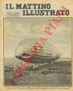 - - Con la prua squarciata dalla raffica, trascinato dal vento impetuoso, il grande dirigibile inglese R. 33 riesce a salvarsi dopo il pi tragico e emozionante volo sull'Olanda e sul Mar del Nord, con i suoi venti eroici uomini di equipaggio.