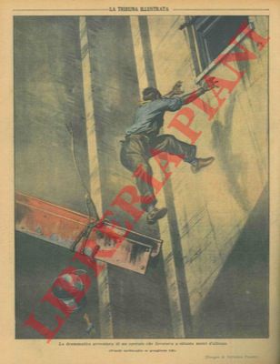 PISANI Vittorio - - La drammatica avventura di un operaio che lavorava a ottanta metri d'altezza. Egli, sentito che la trave su cui camminava, stava per cedere, si lanci verso l'edificio di fronte, a due metri di distanza e riusc