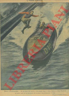 PISANI Vittorio - - Audacie cinematografiche. Da un treno che correva velocemente lungo il fiume Hudson, a Bear Mountain, un attore salt su un motoscafo che navigava parallelamente al treno.