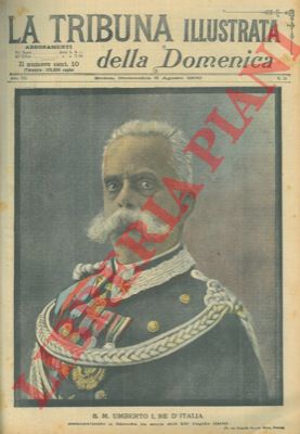 - - Umberto I, Re d'Italia assassinato a Monza in sera del 29 luglio 1900.