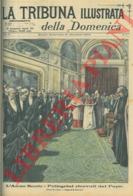 GIUSTI I. - - L'Anno Santo. Pellegrini ricevuti dal Papa.