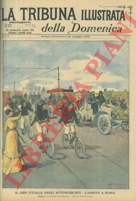 BIANCHINI A. - - Il Giro d'Italia degli automobilisti. L'arrivo a Roma.