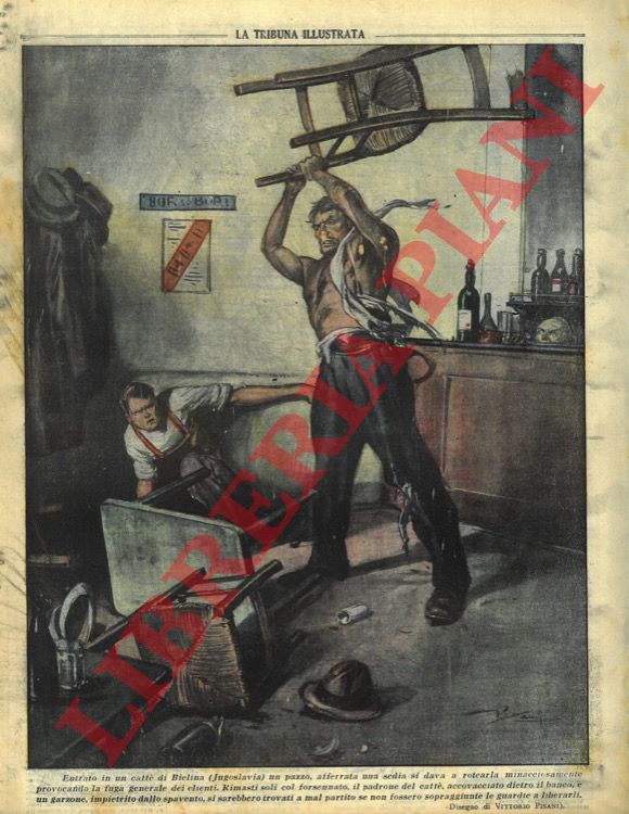 PISANI Vittorio - - Entrato in un caff di Bielina (Jugoslavia) un pazzo prese a roteare una sedia minacciosamente provocando la fuga dei clienti. Sopraggiungevano presto, per fortuna del proprietario e del garzone, le guardie a liberarli.