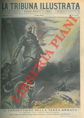 PISANI Vittorio - - Il Condottiero della Terza Armata  asceso nel cielo degli eroi. Sua Altezza Reale Emanuele Filiberto, Duca d'Aosta (1869 - 1931) .