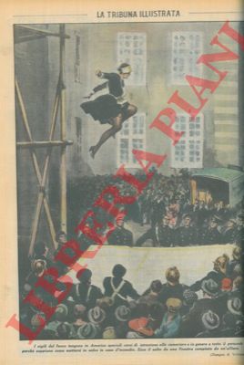 PISANI Vittorio - - I vigili del fuoco tengono in America speciali corsi di istruzione alle cameriere e in genere a tutto il personale di servizio perch sappiano come mettersi in salvo in caso d'incendio. Ecco il salto da una finestra compiuto da un'allieva.