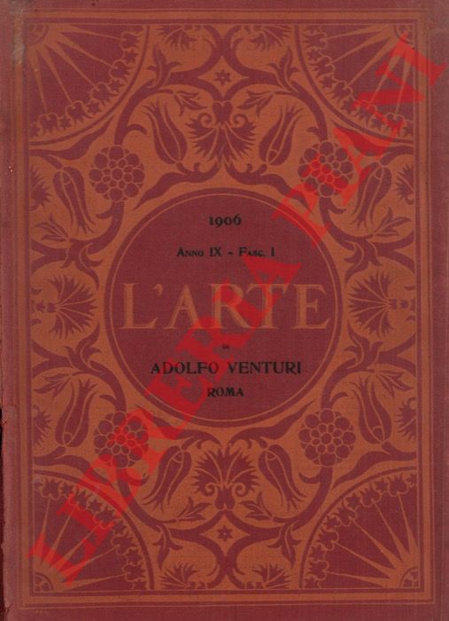- - L'Arte. Rivista di storia dell'arte medioevale e moderna e d'arte decorativa.