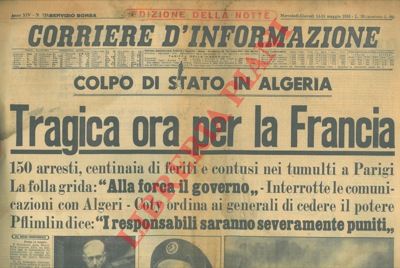 - - Tragica ora per la Francia. Colpo di Stato in Algeria.