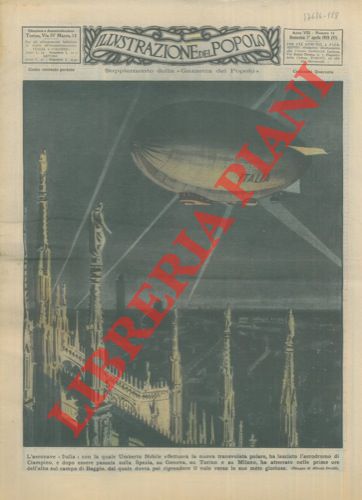 Ortelli A. - - L'aeronave 'Italia' con la quale Nobile effettuer la nuova trasvolata polare, ha lasciato l'aerodromo di Ciampino e, dopo essere passata si Spezia, Genova, Torino e Milano, ha atterrato sul campo di Baggio.
